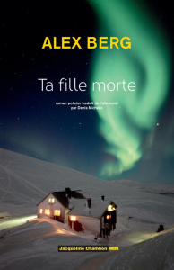 Ta fille morte - Berg Alex ; Michelis Denis