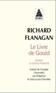 Le livre de Gould. Roman en douze poissons - Flanagan Richard ; Chevalier Delphine ; Chevalier