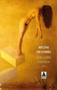 Son corps extrême - Detambel Régine