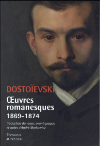 Oeuvres romanesques 1869-1874. L'Eternel mari ; Les Démons ; Bobok ; Petites images ; Le Quémandeur - Dostoïevski Fédor Mikhaïlovitch ; Markowicz André