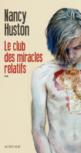 Le club des miracles relatifs - Huston Nancy