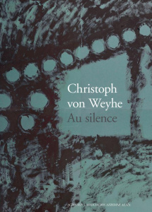 Christoph von Weyhe. Au silence - Grau Donatien ; Modiano Patrick