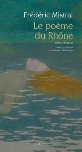 Le poème du Rhône. Edition bilingue français-provençal - Mistral Frédéric ; Guerre Claude