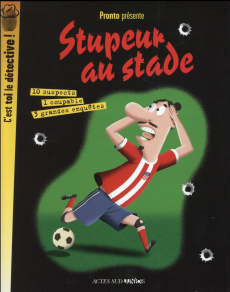 Stupeur au stade. 3 grandes enquêtes - PRONTO