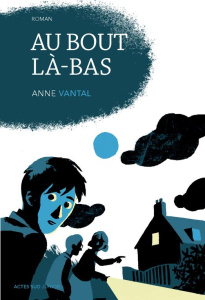 Au bout là-bas - Vantal Anne