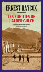 Les Fugitifs de l'Alder Gulch - Haycox Ernest ; Esch Jean ; Tavernier Bertrand