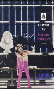 Illusions comiques - Py Olivier ; Quantin Henri