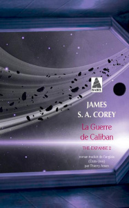 The Expanse Tome 2 : La Guerre de Caliban - Corey James S. A. ; Arson Thierry