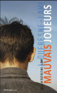 Mauvais joueurs - Dufresne-Lamy Julien