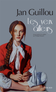 Le siècle des grandes aventures Tome 4 : Les yeux ailleurs - Guillou Jan ; Bouquet Philippe