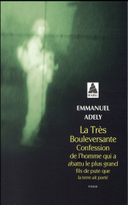 La très bouleversante confession de l'homme qui a abattu le plus grand fils de pute que la terre ait - Adely Emmanuel