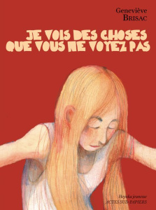 Je vois des choses que vous ne voyez pas - Brisac Geneviève ; Griot Anna ; Butaud Alice