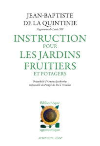 Instruction pour les jardins fruitiers et potagers - La Quintinie Jean-Baptiste de ; Jacobsohn Antoine