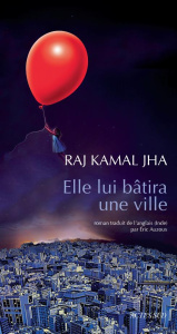 Elle lui bâtira une ville - Kamal Jha Raj ; Auzoux Eric