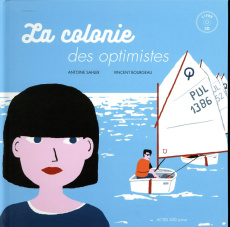 La colonie des optimistes. Avec 1 CD audio - Sahler Antoine ; Bourgeau Vincent ; Morel François
