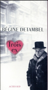 Trois ex - Detambel Régine