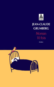 Moman 10 fois - Grumberg Jean-Claude