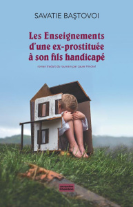 Les enseignements d'une ex-prostituée à son fils handicapé - Bastovoi Savatie ; Hinckel Laure