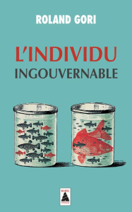 L'individu ingouvernable - Gori Roland