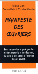 Manifeste des oeuvriers - Gori Roland ; Lubat Bernard ; Silvestre Charles