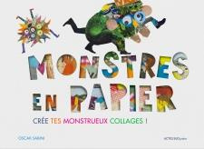 Monstres en papier. Crée tes monstrueux collages ! - Sabini Oscar ; Denis Tiphaine