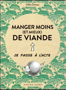Manger moins (et mieux) de viande - Daveau Gilles ; Friess Etienne