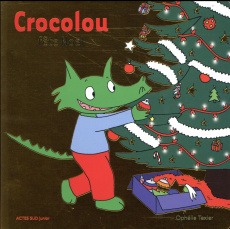 Crocolou : Crocolou fête Noël - Texier Ophélie