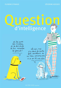 Question d'intelligence - Pinaud Florence ; Assous Séverine