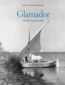 Glamador. L'île des chevaux perdus, avec 1 DVD - Colomb de Daunant Denys
