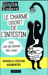 Le charme discret de l'intestin. Tout sur un organe mal aimé, Edition revue et augmentée - Enders Giulia ; Enders Jill ; Liber Isabelle