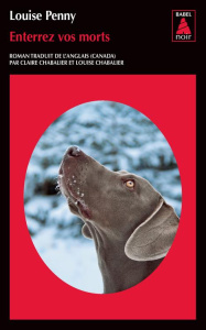Enterrez vos morts. Une enquête de l'inspecteur-chef Armand Gamache - Penny Louise ; Chabalier Claire ; Chabalier Louise