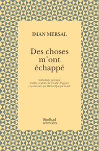 Des choses m'ont échappé - Mersal Iman ; Jacquemond Richard