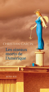 Les Oiseaux morts de l'Amérique - Garcin Christian