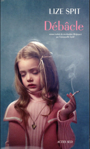 Débâcle - Spit Lize ; Tardif Emmanuelle