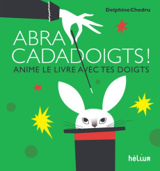 Abracadadoigts ! - Chedru Delphine