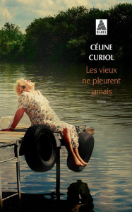 Les vieux ne pleurent jamais - Curiol Céline