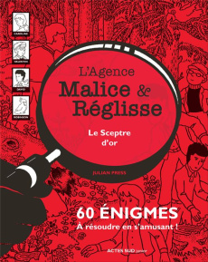 L'agence Malice & Réglisse : Le sceptre d'or. 60 énigmes à résoudre en s'amusant - Press Julian ; Gehlert Sylvia