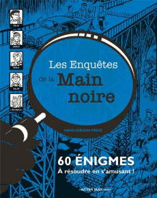 Les enquêtes de la main noire. 60 énigmes à résoudre en s'amusant - Press Hans-Jürgen ; Gehlert Sylvia