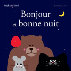 Bonjour et bonne nuit - Kiehl Stéphane