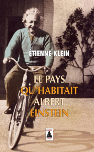 Le pays qu'habitait Albert Einstein - Klein Etienne