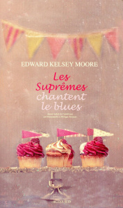 Les Suprêmes chantent le blues - Moore Edward Kelsey ; Aronson Emmanuelle ; Aronson