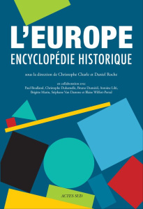 L'Europe. Encyclopédie historique - Charle Christophe ; Roche Daniel ; Seiller Virgini