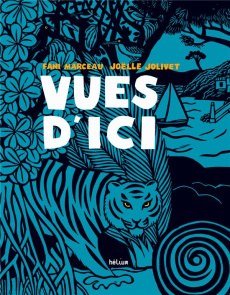Vues d'ici - Jolivet Joëlle ; Marceau Fani