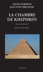 La chambre de Khephren. Analyse architecturale - Dormion Gilles ; Verd'hurt Jean-Yves ; Nakhla Shaw