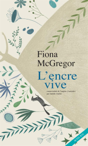 L'encre vive - McGregor Fiona ; Maillet Isabelle