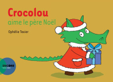 Crocolou : Crocolou aime le père Noël - Texier Ophélie