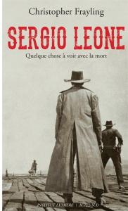 Sergio Leone. Quelque chose à voir avec la mort - Frayling Christopher ; Camy Gérard ; Gabert Jean-P