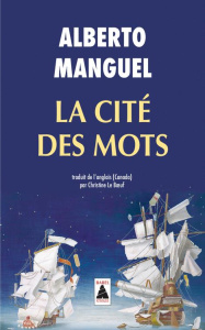 La cité des mots - Manguel Alberto ; Le Boeuf Christine