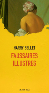 Faussaires illustres - Bellet Harry