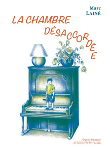 La chambre désaccordée - Lainé Marc ; Zouliamis Nicolas